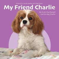 My Friend Charlie - Scott MacDonald