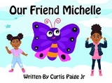 Our Friend Michelle - Curtis E Paige