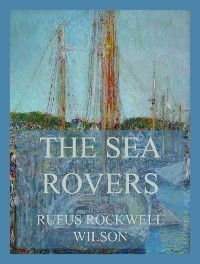 The Sea Rovers - Rufus Rockwell Wilson