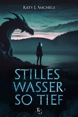 Stilles Wasser, so tief - Katy J. Michels