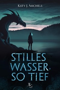 Stilles Wasser, so tief - Katy J. Michels