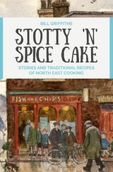 Stotty 'n' Spice Cake - Bill Griffiths