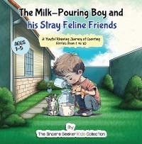 The Milk-Pouring Boy and his Stray Feline Friends -  The Sincere Seeker Collection