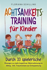 Achtsamkeitstraining für Kinder - Floriana Schilling