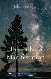 Path To Manifestation -  John Red Owl