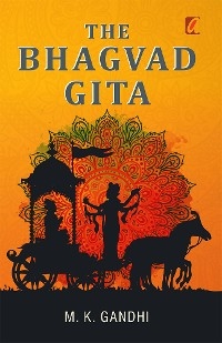 Bhagwad Geeta -  M.K Gandhi