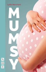 Mumsy (NHB Modern Plays) -  Lydia Marchant