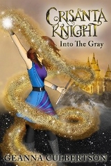 Crisanta Knight: Into the Gray - Geanna Culbertson