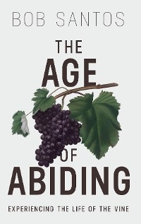 The Age of Abiding - Bob Santos