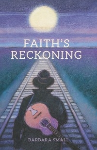 Faith's Reckoning -  Barbara Small