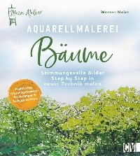 Mein Atelier Aquarellmalerei Bäume - Werner Maier