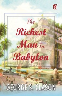 Richest man in Babylon -  George S Clason