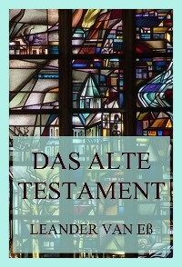 Das Alte Testament - Leander van Eß