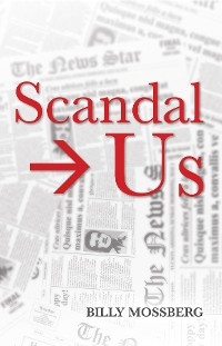 Scandal → Us - Billy Mossberg