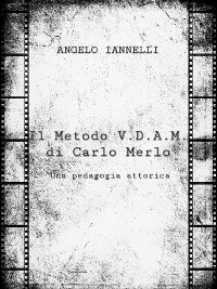 Il Metodo V.D.A.M. di Carlo Merlo - Angelo Iannelli