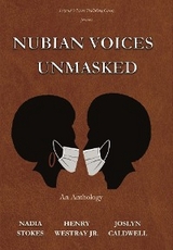 NUBIAN VOICES UNMASKED - Nadia Stokes, Henry Westray, Joslyn Caldwell