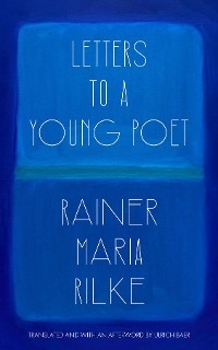 Letters to a Young Poet (Translated and with an Afterword by Ulrich Baer) - Rainer Maria Rilke