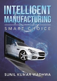 Intelligent Manufacturing -  Sunil Kumar Wadhwa