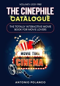 The Cinephile Catalogue: The Totally Interactive Movie Book for Movie Lovers - Volume 1 - ANTONIO POLANCO