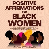 Positive Affirmations for Black Women - Aaliyah Williams