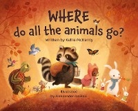 Where do all the animals go? - Kellie M McKenty