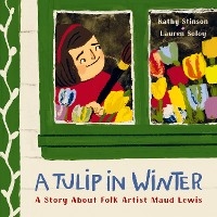 A Tulip in Winter - Kathy Stinson