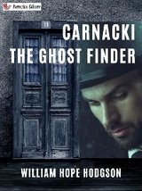 Carnacki, The Ghost Finder - William Hope Hodgson