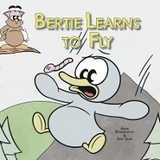 Bertie Learns to Fly - Adam Bieranowski