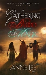 Gathering of Blood and Magic -  Anne Lee