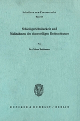 Schiedsgerichtsbarkeit und Maßnahmen des einstweiligen Rechtsschutzes. - Gisbert Brinkmann