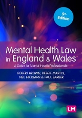 Mental Health Law in England and Wales - Robert Brown, Debbie Martin, Neil Hickman, Paul Barber