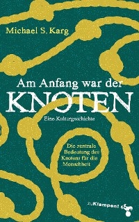 Am Anfang war der Knoten - Michael Simon Karg