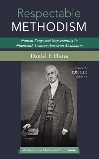 Respectable Methodism - Daniel F. Flores