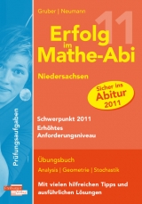 Erfolg im Mathe-Abi Niedersachsen Schwerpunkt 2011 Erhöhtes Anforderungsniveau - Gruber, Helmut; Neumann, Robert