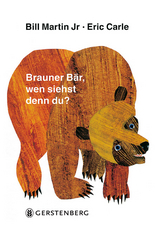 Brauner Bär, wen siehst denn du? - Carle, Eric; Martin Jr, Bill