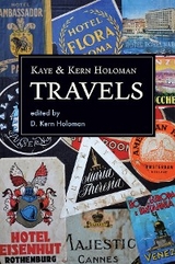 Kaye and Kern Holoman: Travels -  Katherine Highsmith Holoman,  W. Kern Holoman