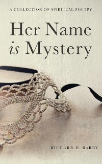 Her Name is Mystery -  Richard H. Barry