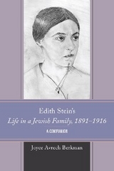 Edith Stein's Life in a Jewish Family, 1891-1916 -  Joyce Avrech Berkman