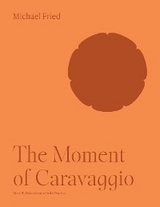 The Moment of Caravaggio - Michael Fried