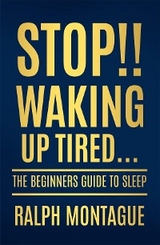 Stop!! Waking Up Tired - Ralph Montague