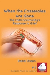 When the Casseroles Are Gone -  Daniel Dixson