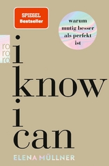 I Know I Can -  Dr. med. Elena Müllner