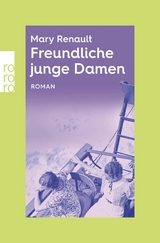 Freundliche junge Damen -  Mary Renault