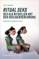 Ritual seks - Sex als ritueller Akt der Heiligenverehrung - Volker Gottowik