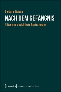 Nach dem Gefängnis - Barbara Sieferle