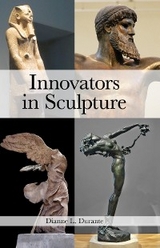 Innovators in Sculpture - Dianne L. Durante