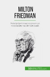 Milton Friedman - Ariane de Saeger