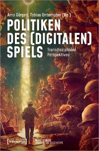 Politiken des (digitalen) Spiels - 