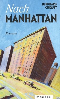 Nach Manhattan - Bernhard Chiquet