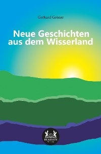 Neue Geschichten aus dem Wisserland - Gerhard Gröner